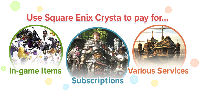 Use Square Enix Crysta to pay for in-game items, subscriptions, and various services